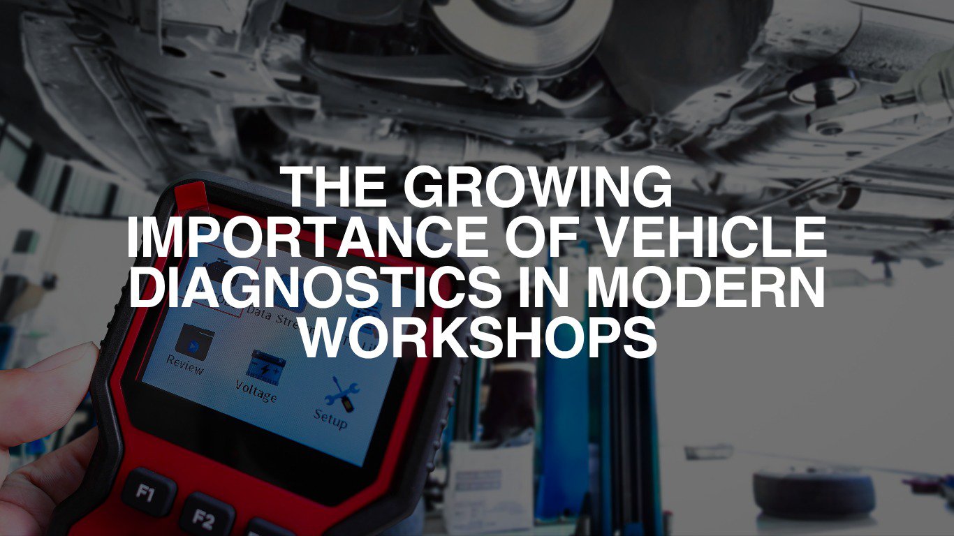 The Growing Importance of Vehicle Diagnostics in Modern Workshops cover
