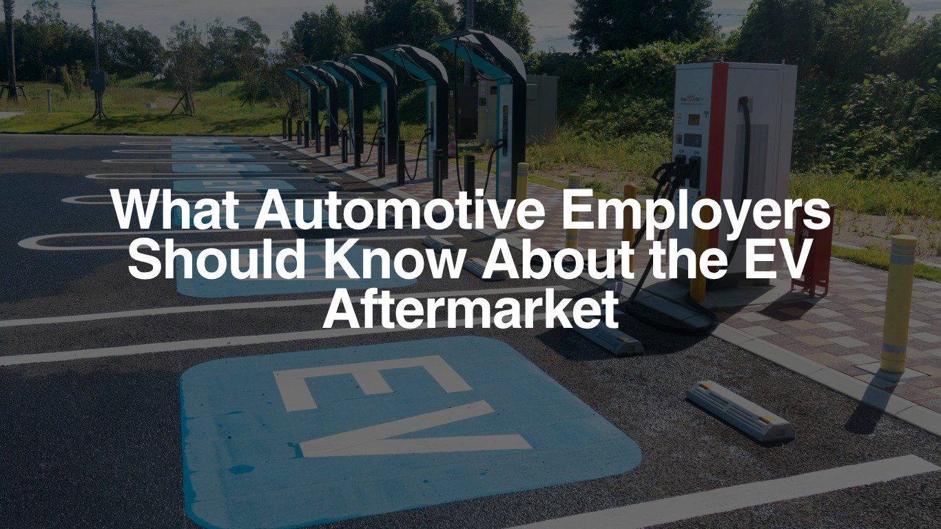 What Automotive Employers Should Know About the EV Aftermarket cover
