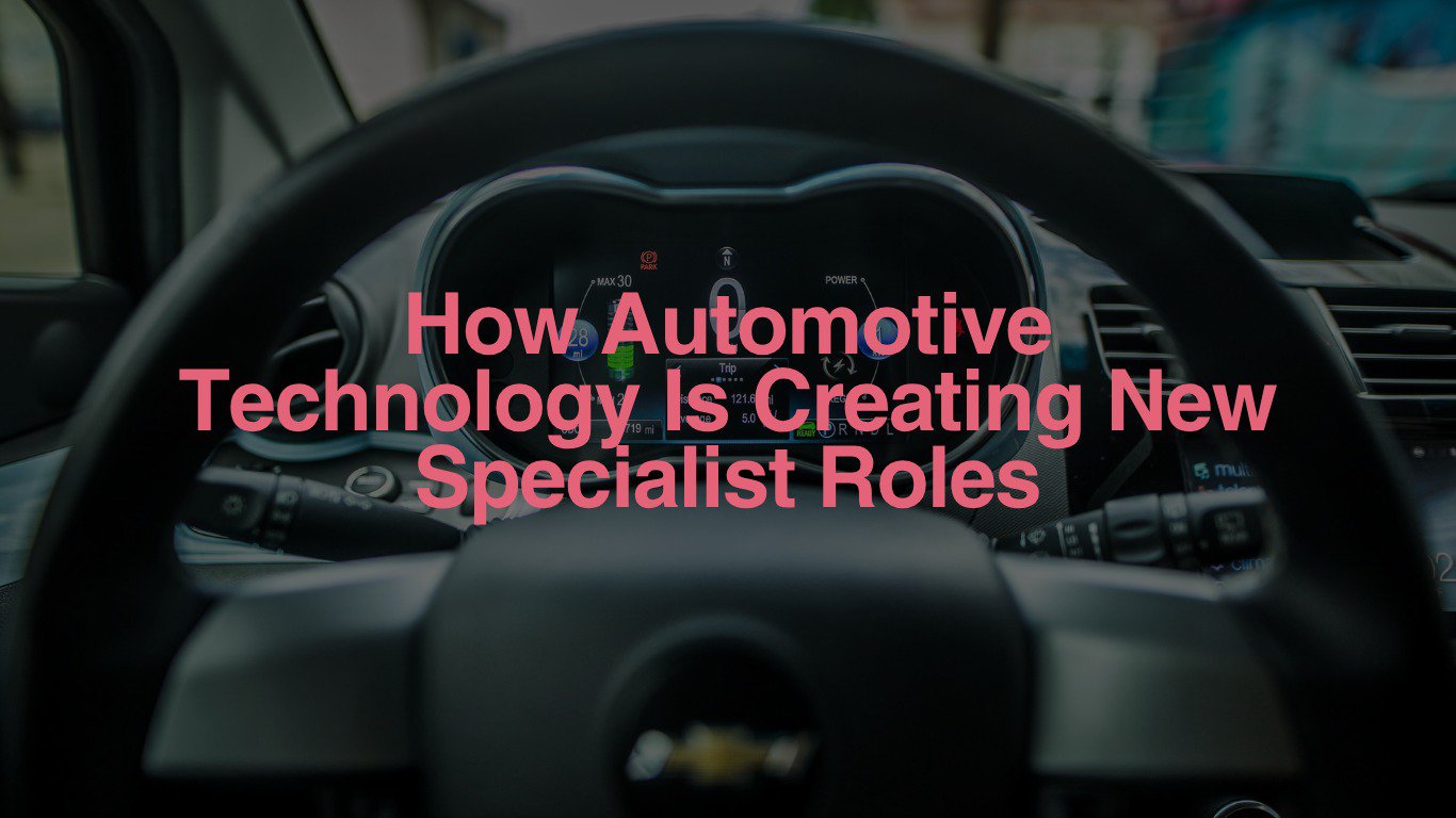 How Automotive Technology Is Creating New Specialist Roles cover
